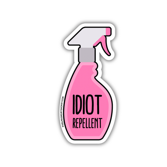 “Idiot Repellent” Waterproof Vinyl Sticker
