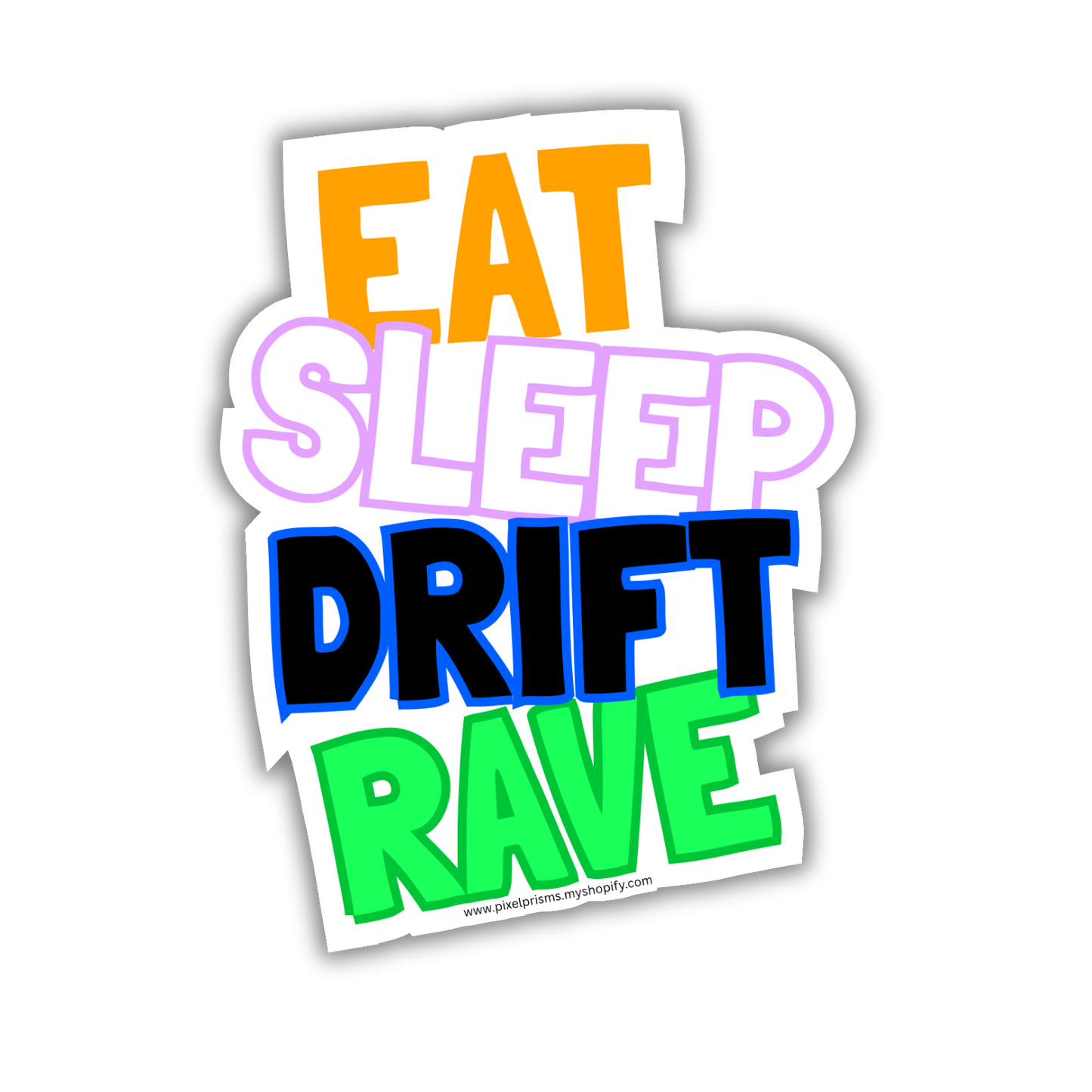 “Eat. Sleep. Drift. Rave.” Waterproof Vinyl Sticker